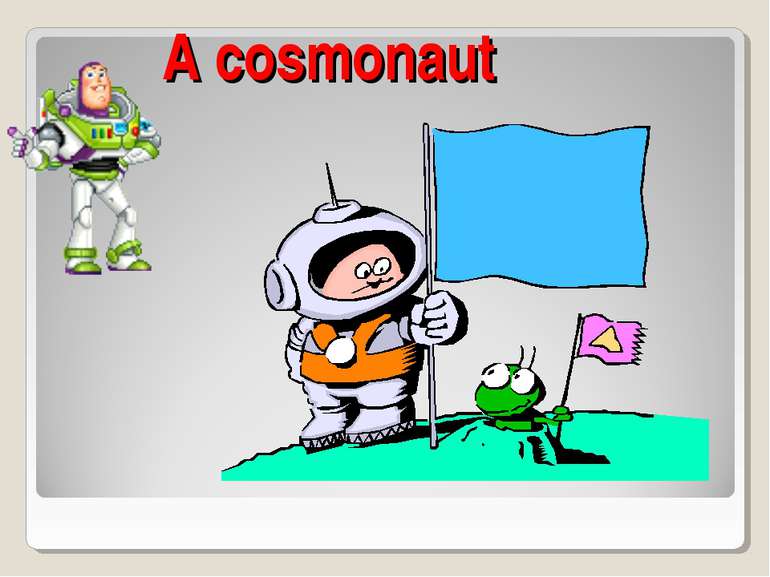 A cosmonaut