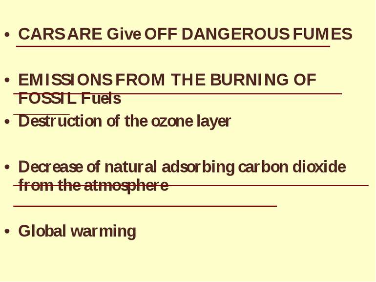 CARS ARE Give OFF DANGEROUS FUMES EMISSIONS FROM THE BURNING OF FOSSIL Fuels ...
