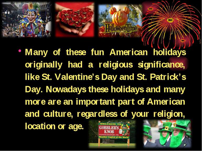 Many of these fun American holidays originally had a religious significance, ...