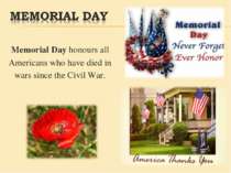 Memorial Day honours all Americans who have died in wars since the Civil War.