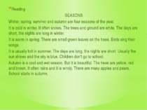 Reading SEASONS Winter, spring, summer and autumn are four seasons of the yea...