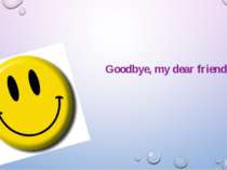 Goodbye, my dear friends!