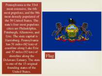 Pennsylvania is the 33rd most extensive, the 6th most populous, and the 9th m...