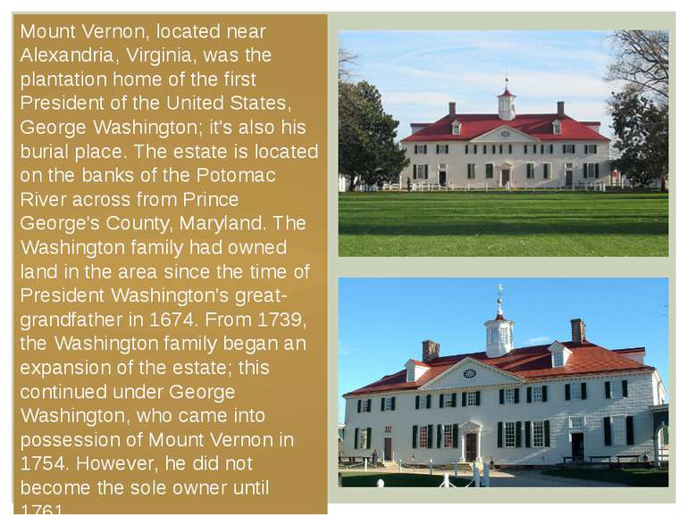 Mount Vernon, located near Alexandria, Virginia, was the plantation home of t...