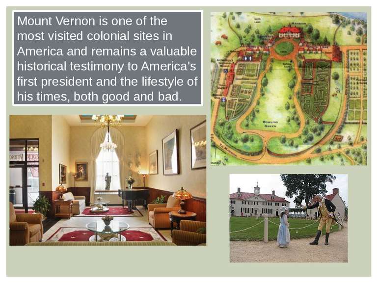 Mount Vernon is one of the most visited colonial sites in America and remains...