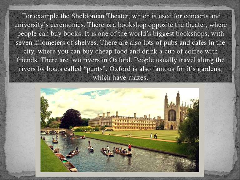 For example the Sheldonian Theater, which is used for concerts and university...