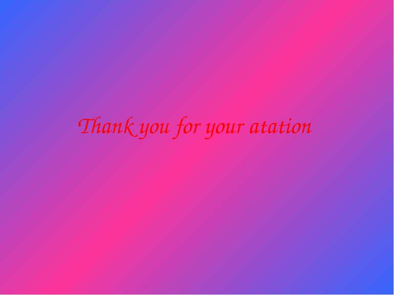 Thank you for your atation