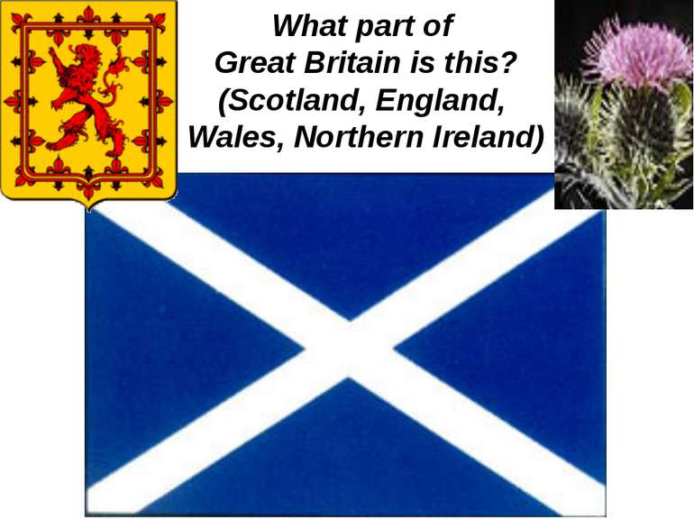 What part of Great Britain is this? (Scotland, England, Wales, Northern Ireland)