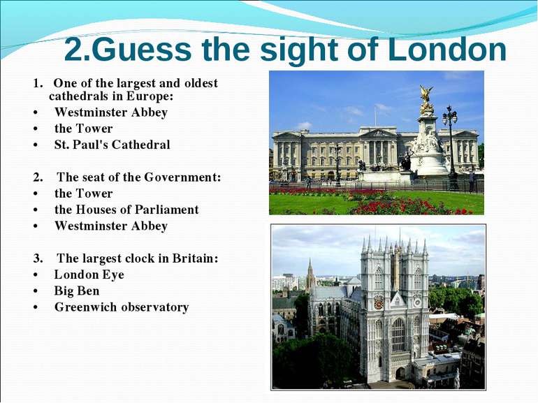 2.Guess the sight of London 1. One of the largest and oldest cathedrals in Eu...