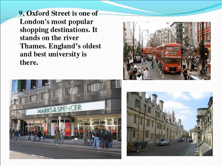 9. Oxford Street is one of London's most popular shopping destinations. It st...