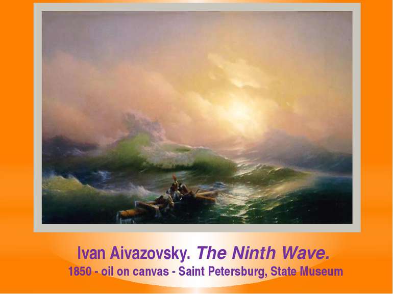 Ivan Aivazovsky. The Ninth Wave. 1850 - oil on canvas - Saint Petersburg, Sta...