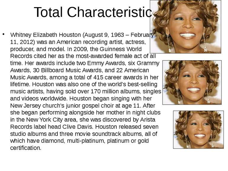 Total Characteristic Whitney Elizabeth Houston (August 9, 1963 – February 11,...