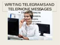 WRITING TELEGRAMS AND TELEPHONE MESSAGES