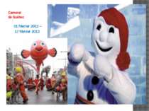 Carnaval de Québec 01 février 2013 – 17 février 2013