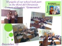 December, 12 72 pupils of our school took part in the third All-Ukrainian Con...