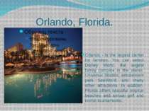 Orlando, Florida. Orlando - is the largest center for families. You can selec...