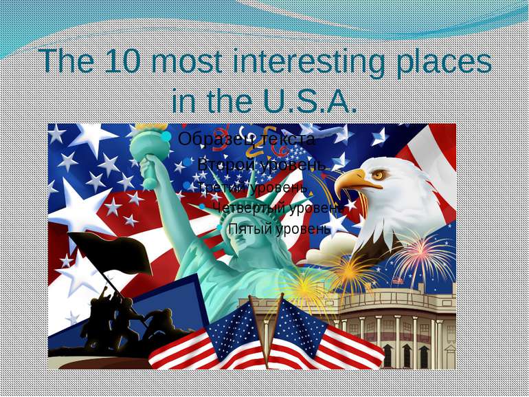 The 10 most interesting places in the U.S.A.