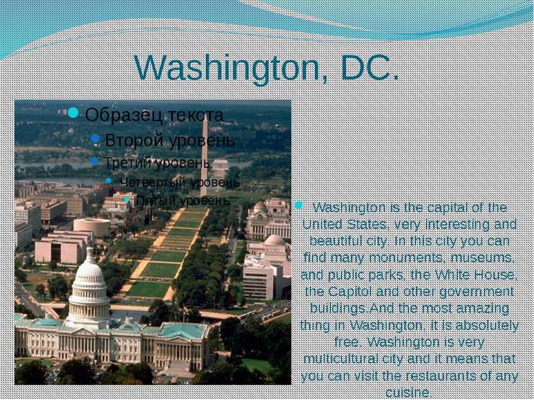Washington, DC. Washington is the capital of the United States, very interest...