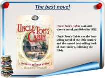 Uncle Tom's Cabin is an anti-slavery novel, published in 1852. Uncle Tom's Ca...