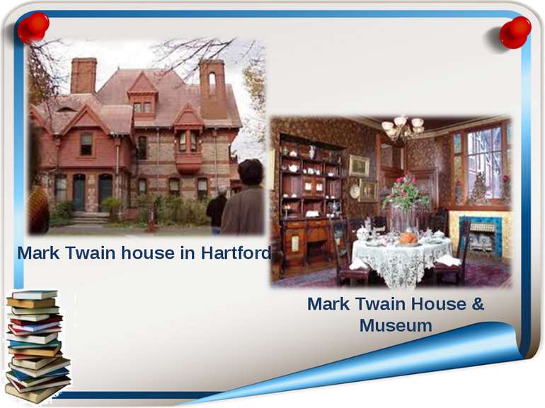 Mark Twain house in Hartford Mark Twain House & Museum