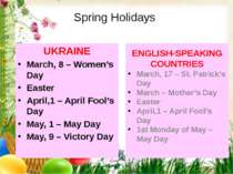 UKRAINE March, 8 – Women’s Day Easter April,1 – April Fool’s Day May, 1 – May...