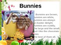 Bunnies Bunnies are brown, Bunnies are white, Bunnies are always An Easter de...