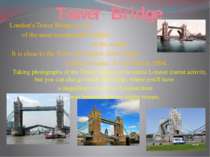 Tower Bridge London's Tower Bridge is one of the most recognizable bridges in...