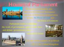 Houses of Parliament The Houses of Parliament, also known as the Palace of We...
