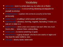 Vocabulary native (adj) – born in a certain place e.g. my native city is Khar...