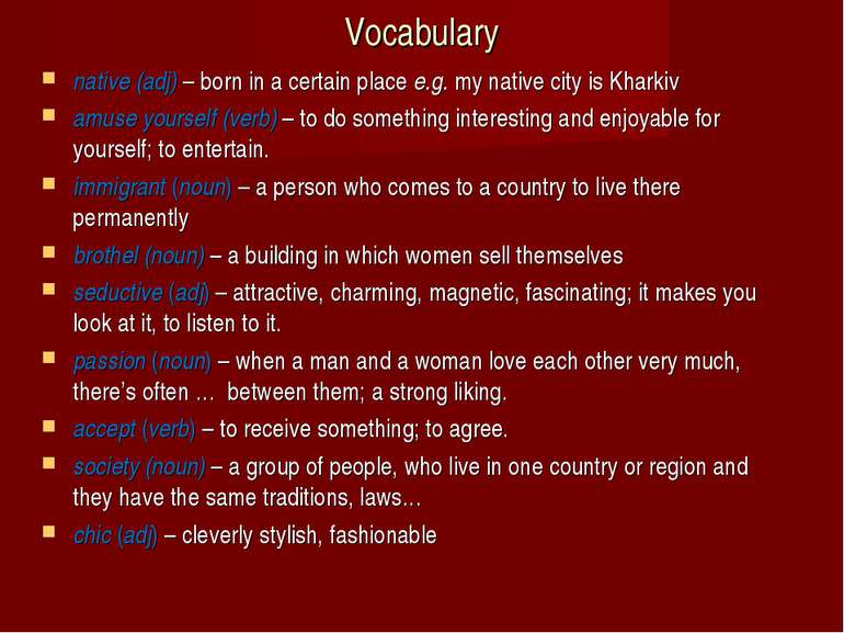 Vocabulary native (adj) – born in a certain place e.g. my native city is Khar...