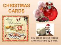 You can of course receive Christmas card by e-mail.