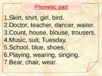 Skirt, shirt, girl, bird. Doctor, teacher, dancer, waiter. Count, house, blou...