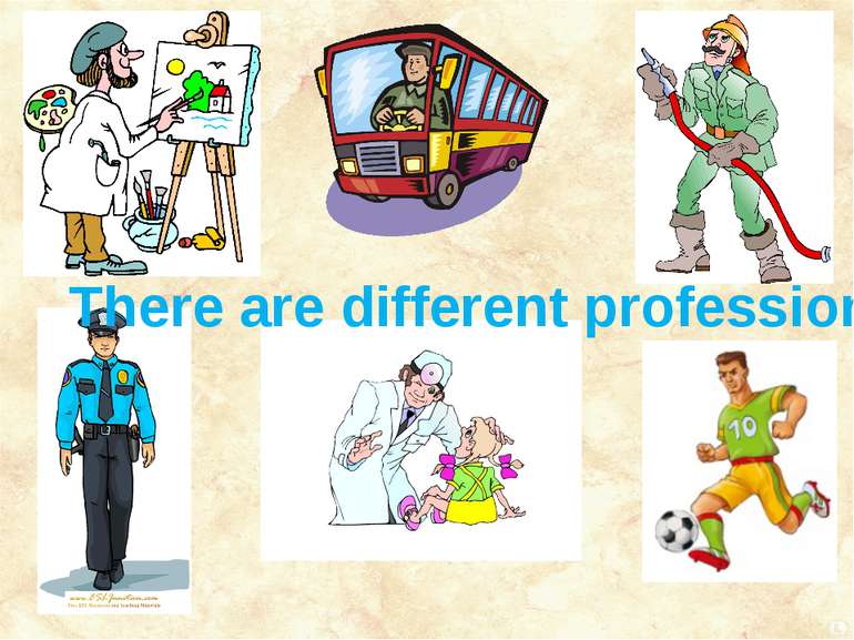 There are different professions