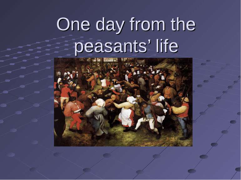 One day from the peasants’ life