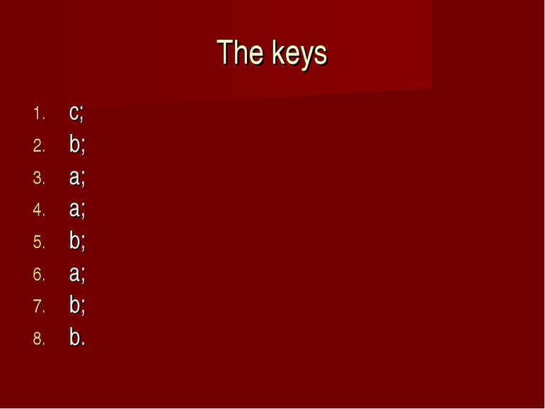 The keys c; b; a; a; b; a; b; b.