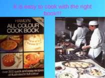 It is easy to cook with the right book!!!