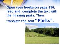 Open your books on page 150, read and complete the text with the missing part...