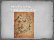 Anne Hathaway, Shakespeare’ s wife