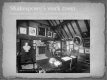 Shakespeare's work room Shakespeare's house, New Place, in Stratford-upon-Avon