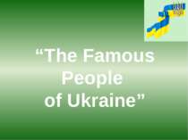“The Famous People of Ukraine”