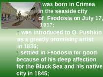was born in Crimea in the seaside city of Feodosia on July 17, 1817; was intr...
