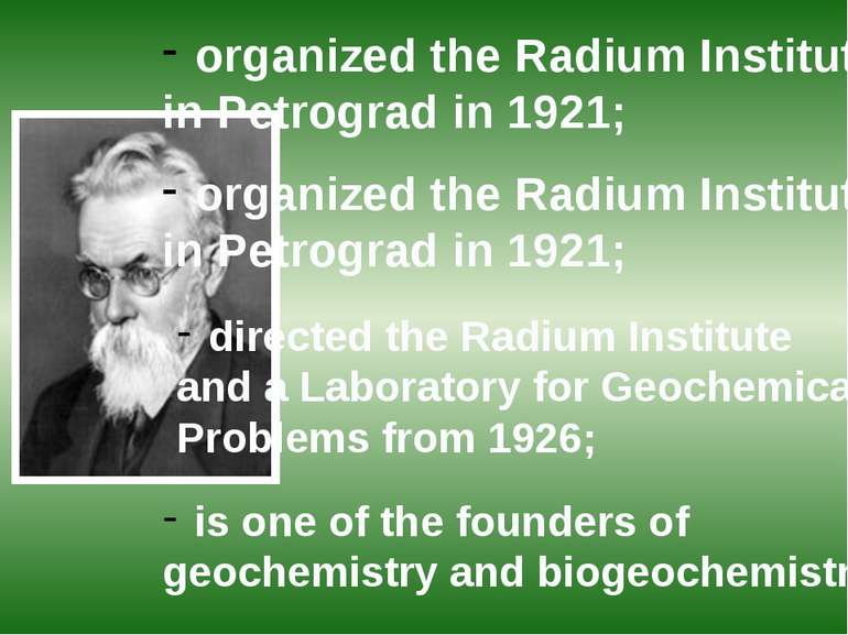 organized the Radium Institute in Petrograd in 1921; organized the Radium Ins...