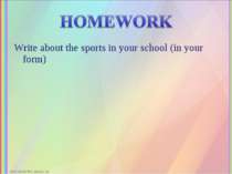 Write about the sports in your school (in your form)