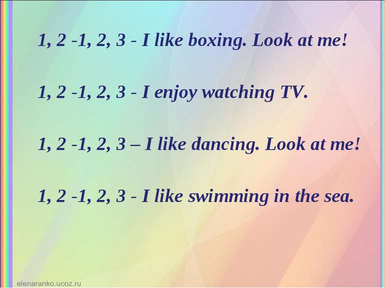 1, 2 -1, 2, 3 - I like boxing. Look at me! 1, 2 -1, 2, 3 - I enjoy watching T...