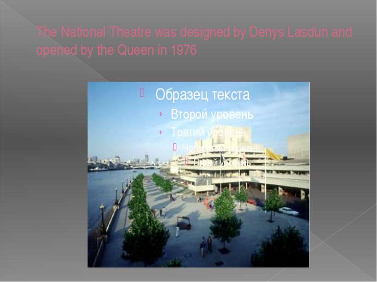 The National Theatre was designed by Denys Lasdun and opened by the Queen in ...