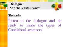 The task: Listen to the dialogue and be ready to name the types of Conditiona...