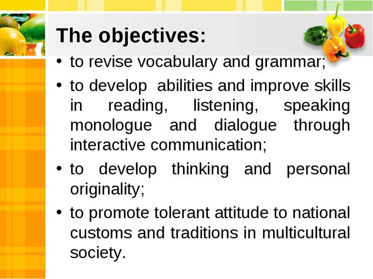 The objectives: to revise vocabulary and grammar; to develop abilities and im...