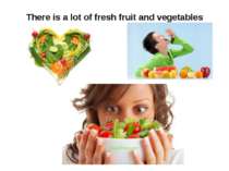 There is a lot of fresh fruit and vegetables