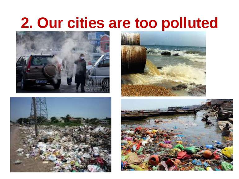 2. Our cities are too polluted
