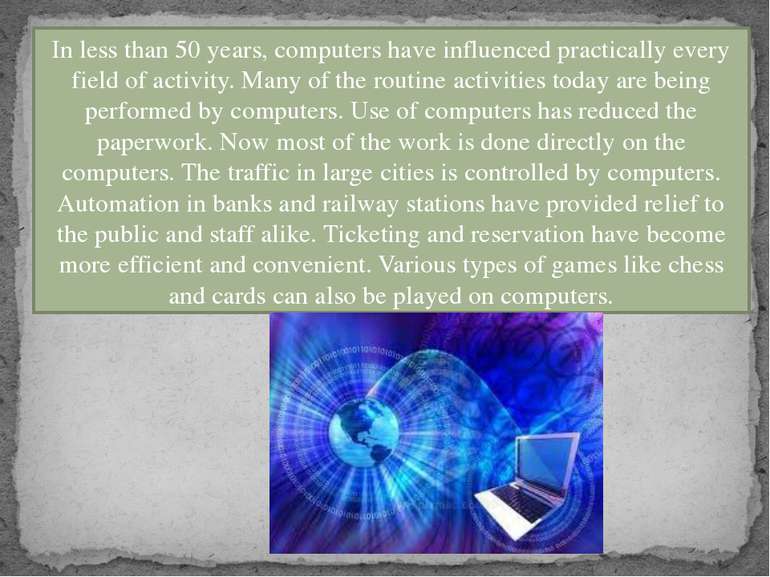 In less than 50 years, computers have influenced practically every field of a...